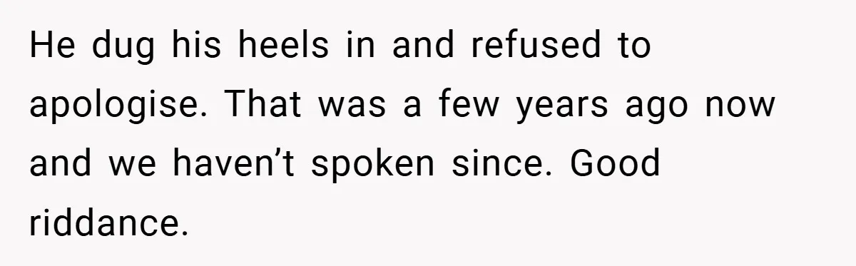Man Yells At Friend Who Suggests He Cancel His Wedding After His Fiancée Becomes Disabled He dug his heels in and refused to apologise. That was a few years ago now and we haven’t spoken since. Good riddance.