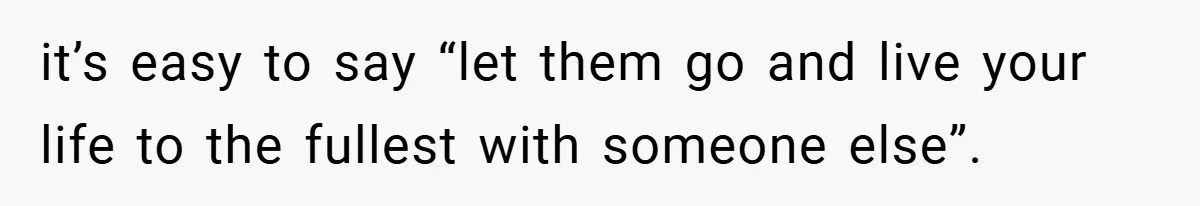 Man Yells At Friend Who Suggests He Cancel His Wedding After His Fiancée Becomes Disabled it’s easy to say “let them go and live your life to the fullest with someone else”.
