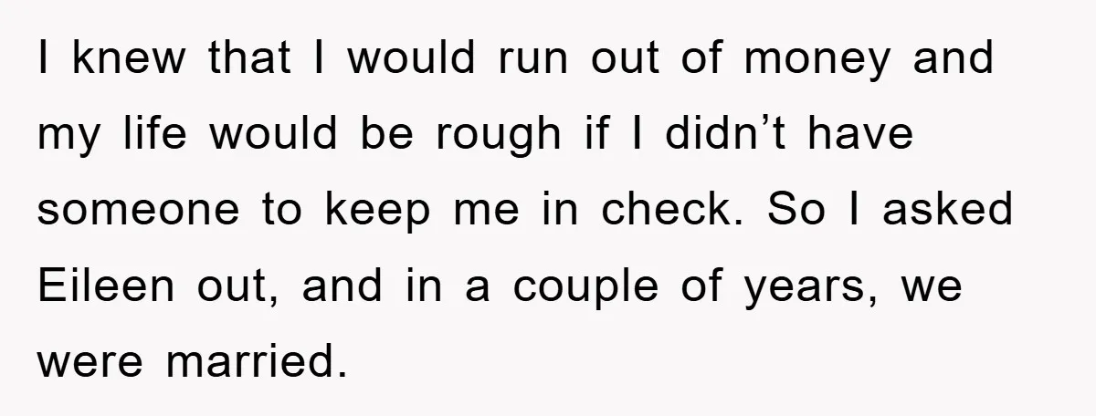 Man Tells His Parents He Married His Wife Because They Disowned Him, Dinner Turns Awkward Fast I knew that I would run out of money and my life would be rough if I didn’t have someone to keep me in check. So I asked Eileen out,...