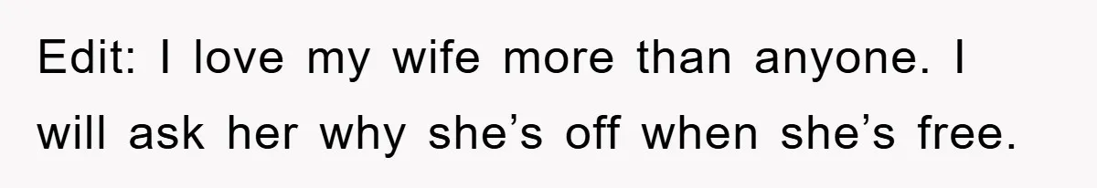 Man Tells His Parents He Married His Wife Because They Disowned Him, Dinner Turns Awkward Fast Edit: I love my wife more than anyone. I will ask her why she’s off when she’s free.