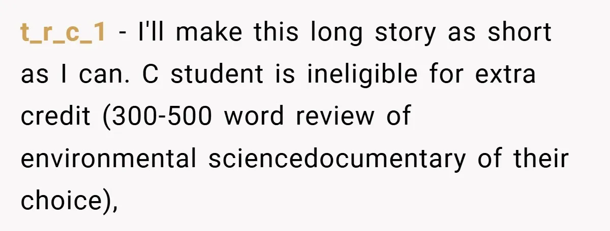 t_r_c_1 − I'll make this long story as short as I can. C student is ineligible for extra credit (300-500 word review of environmental sciencedocumentary of their choice),