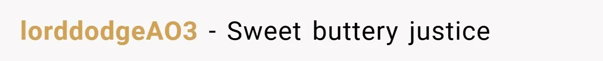 lorddodgeAO3 − Sweet buttery justice