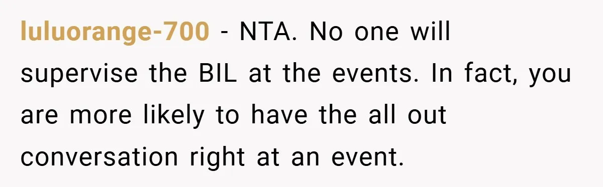 luluorange-700 − NTA. No one will supervise the BIL at the events. In fact, you are more likely to have the all out conversation right at an event.