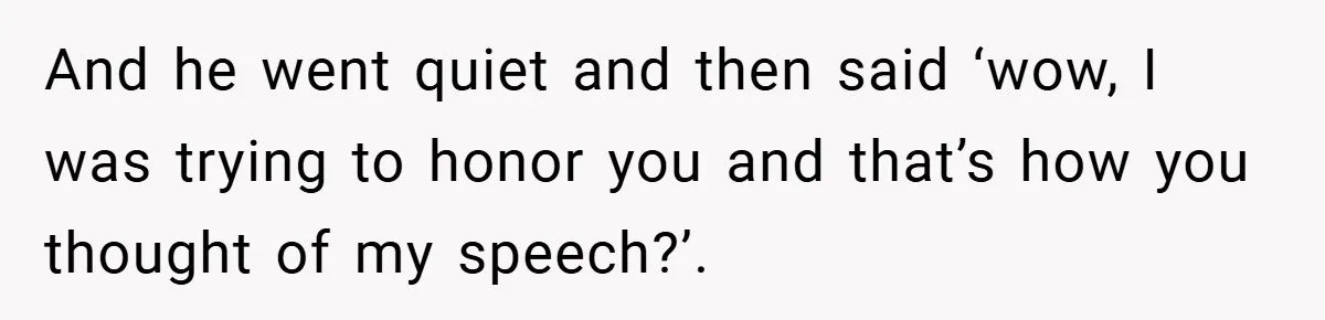 A Woman Tells Her Brother His Birth Was the Worst Day of Her Life and the Family Is Stunned And he went quiet and then said ‘wow, I was trying to honor you and that’s how you thought of my speech?’.