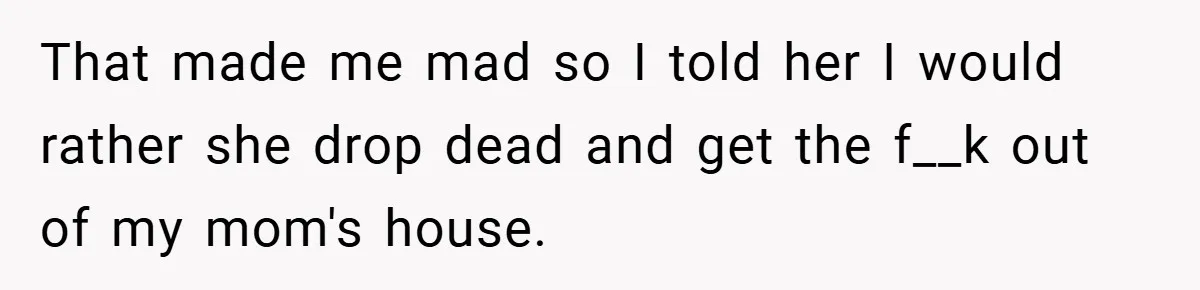 A Teen Refuses to Forgive Her Dad for Moving On Too Fast - and Leaves Home on Her 18th Birthday That made me mad so I told her I would rather she drop dead and get the f__k out of my mom's house.
