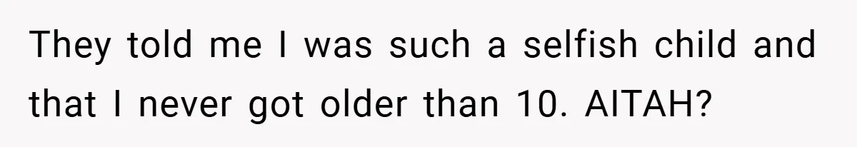A Teen Refuses to Forgive Her Dad for Moving On Too Fast - and Leaves Home on Her 18th Birthday They told me I was such a selfish child and that I never got older than 10. AITAH?