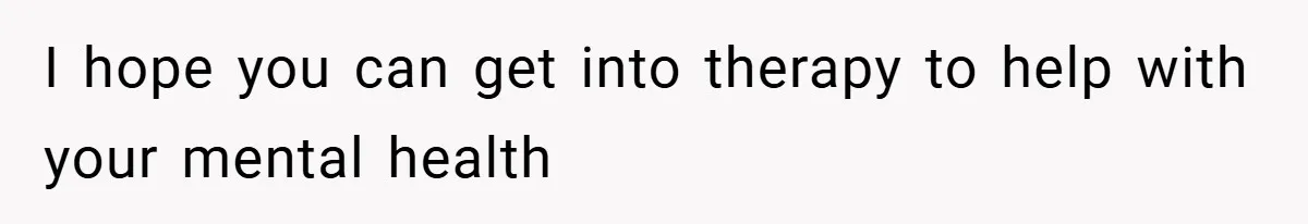 A Teen Refuses to Forgive Her Dad for Moving On Too Fast - and Leaves Home on Her 18th Birthday I hope you can get into therapy to help with your mental health