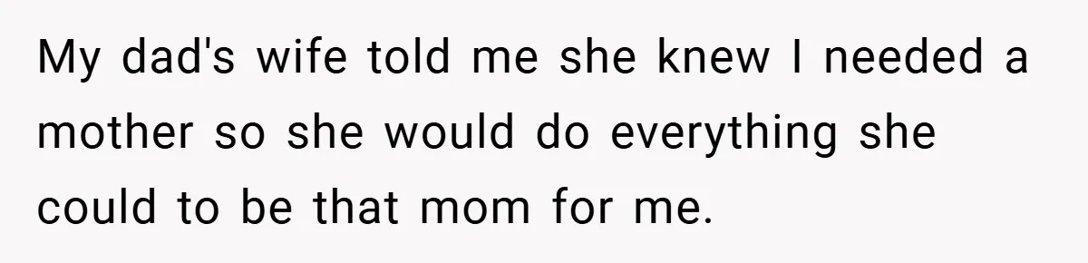 A Teen Refuses to Forgive Her Dad for Moving On Too Fast - and Leaves Home on Her 18th Birthday My dad's wife told me she knew I needed a mother so she would do everything she could to be that mom for me.