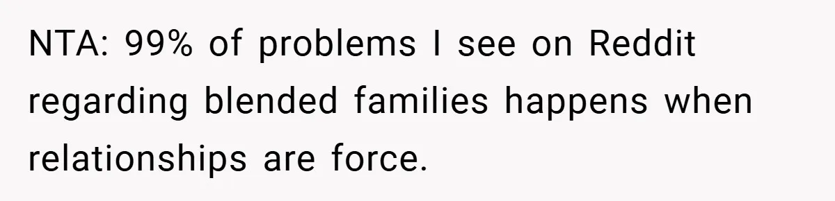 A Teen Refuses to Forgive Her Dad for Moving On Too Fast - and Leaves Home on Her 18th Birthday NTA: 99% of problems I see on Reddit regarding blended families happens when relationships are force.