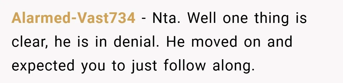 A Teen Refuses to Forgive Her Dad for Moving On Too Fast - and Leaves Home on Her 18th Birthday Alarmed-Vast734 − Nta. Well one thing is clear, he is in denial. He moved on and expected you to just follow along.