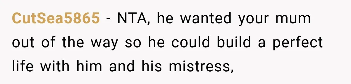CutSea5865 − NTA, he wanted your mum out of the way so he could build a perfect life with him and his mistress,