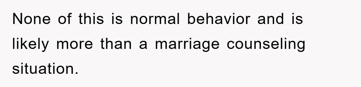 Mom Tries To Return To Work After Maternity Leave, Husband Treats It Like Divorce Papers None of this is normal behavior and is likely more than a marriage counseling situation.