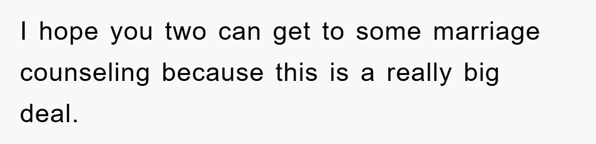 Mom Tries To Return To Work After Maternity Leave, Husband Treats It Like Divorce Papers I hope you two can get to some marriage counseling because this is a really big deal.