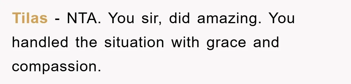Tilas − NTA. You sir, did amazing. You handled the situation with grace and compassion.