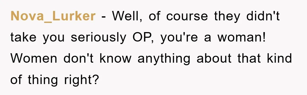 Woman Warned Neighbor About The Rain Tank, They Ignored Her—Now Their Basement’s A Swimming Pool Nova_Lurker − Well, of course they didn't take you seriously OP, you're a woman! Women don't know anything about that kind of thing right?