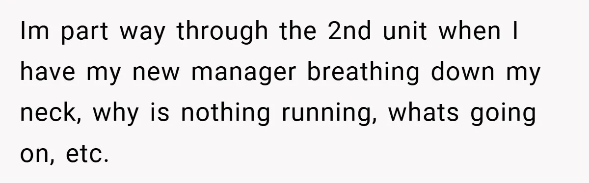 New Manager Forces 9-to-5 Rule - and an Employee’s Malicious Compliance Costs the Company Millions Im part way through the 2nd unit when I have my new manager breathing down my neck, why is nothing running, whats going on, etc.