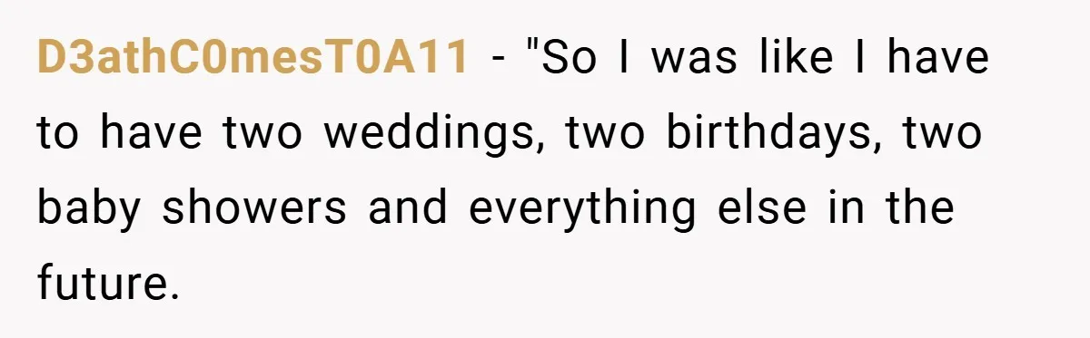 D3athC0mesT0A11 − "So I was like I have to have two weddings, two birthdays, two baby showers and everything else in the future.
