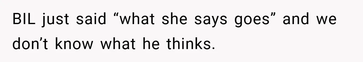 BIL just said “what she says goes” and we don’t know what he thinks.