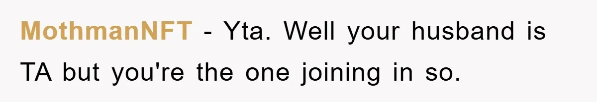 MothmanNFT − Yta. Well your husband is TA but you're the one joining in so.