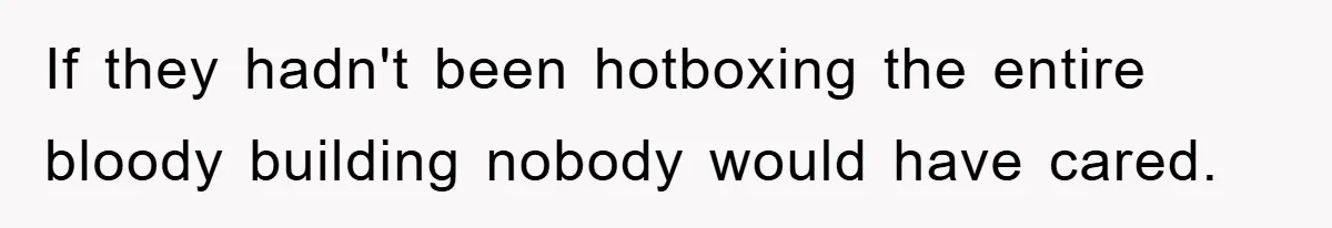 Tourists Ignore Warnings, Fill Building With Smoke, Then Face Shocking Fate Hours Later If they hadn't been hotboxing the entire bloody building nobody would have cared.