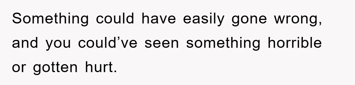 Woman Drives Off After Boyfriend Tells Her To Leave, He Ends Up Walking Two Hours Home Something could have easily gone wrong, and you could’ve seen something horrible or gotten hurt.
