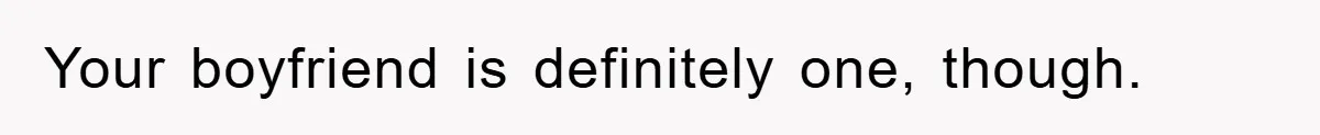 Woman Drives Off After Boyfriend Tells Her To Leave, He Ends Up Walking Two Hours Home Your boyfriend is definitely one, though.