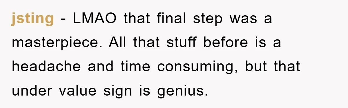 jsting − LMAO that final step was a masterpiece. All that stuff before is a headache and time consuming, but that under value sign is genius.