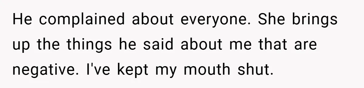 A Grieving Woman Cuts Off Her Aunt After She Demands Inheritance Money for Her Son’s College He complained about everyone. She brings up the things he said about me that are negative. I've kept my mouth shut.