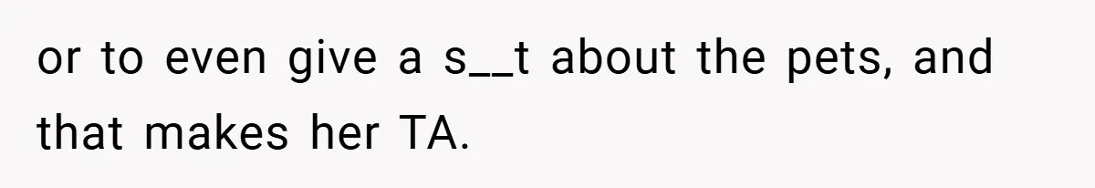 “It’s Not An Excuse!” Mom Scolds Her Daughter With Type 1 Diabetes For Neglecting Pets And School or to even give a s__t about the pets, and that makes her TA.