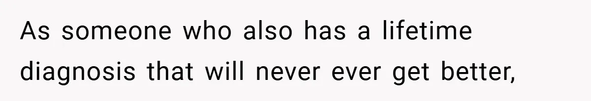 “It’s Not An Excuse!” Mom Scolds Her Daughter With Type 1 Diabetes For Neglecting Pets And School As someone who also has a lifetime diagnosis that will never ever get better,