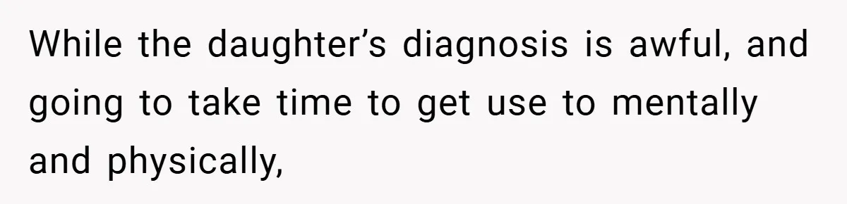 “It’s Not An Excuse!” Mom Scolds Her Daughter With Type 1 Diabetes For Neglecting Pets And School While the daughter’s diagnosis is awful, and going to take time to get use to mentally and physically,