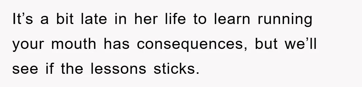 Woman Bakes For Friend's Child, Friend Talks Ill About Her Baking Skills, What She Does Next Is Astounding It’s a bit late in her life to learn running your mouth has consequences, but we’ll see if the lessons sticks.