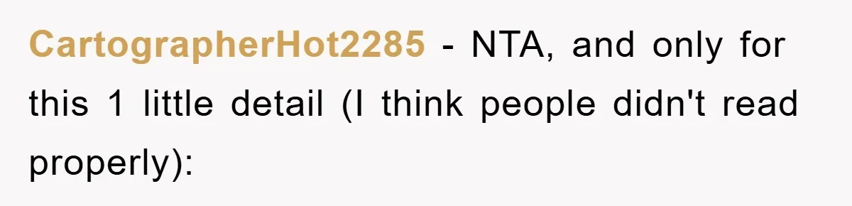CartographerHot2285 − NTA, and only for this 1 little detail (I think people didn't read properly):