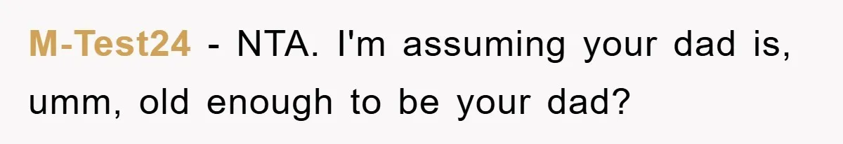 M-Test24 − NTA. I'm assuming your dad is, umm, old enough to be your dad?
