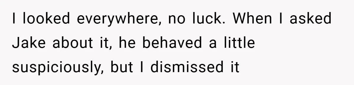 A Woman Ransacks Her Boyfriend’s Apartment After Her Passport Vanishes - and the Truth Leaves Everyone Stunned I looked everywhere, no luck. When I asked Jake about it, he behaved a little suspiciously, but I dismissed it