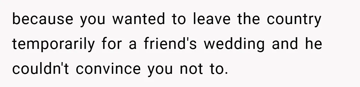 A Woman Ransacks Her Boyfriend’s Apartment After Her Passport Vanishes - and the Truth Leaves Everyone Stunned because you wanted to leave the country temporarily for a friend's wedding and he couldn't convince you not to.
