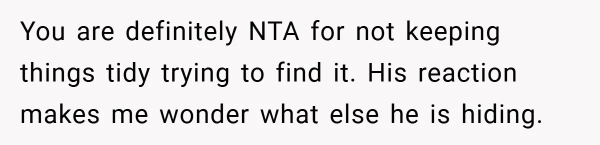A Woman Ransacks Her Boyfriend’s Apartment After Her Passport Vanishes - and the Truth Leaves Everyone Stunned You are definitely NTA for not keeping things tidy trying to find it. His reaction makes me wonder what else he is hiding.