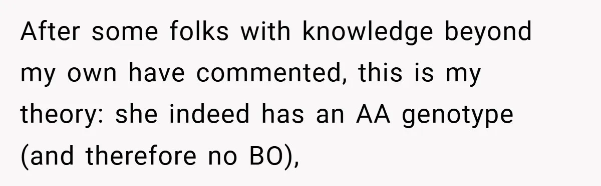 After some folks with knowledge beyond my own have commented, this is my theory: she indeed has an AA genotype (and therefore no BO),