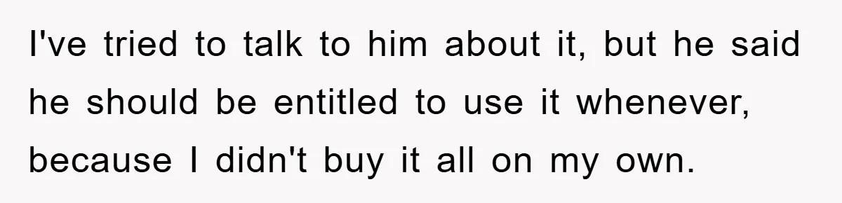 Brother Takes Car Without Permission, Sister Threatens To Play Her Final Card With The Authority Involved I've tried to talk to him about it, but he said he should be entitled to use it whenever, because I didn't buy it all on my own.