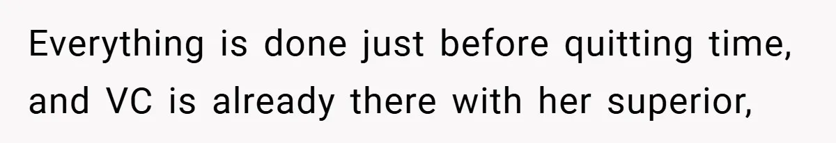 Boss Told Him “Don’t Come In Tomorrow, You’re Suspended” - Then Lost Her Job a Week Later Everything is done just before quitting time, and VC is already there with her superior,