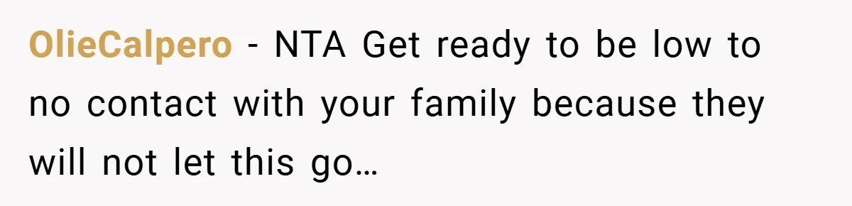 OlieCalpero − NTA Get ready to be low to no contact with your family because they will not let this go…