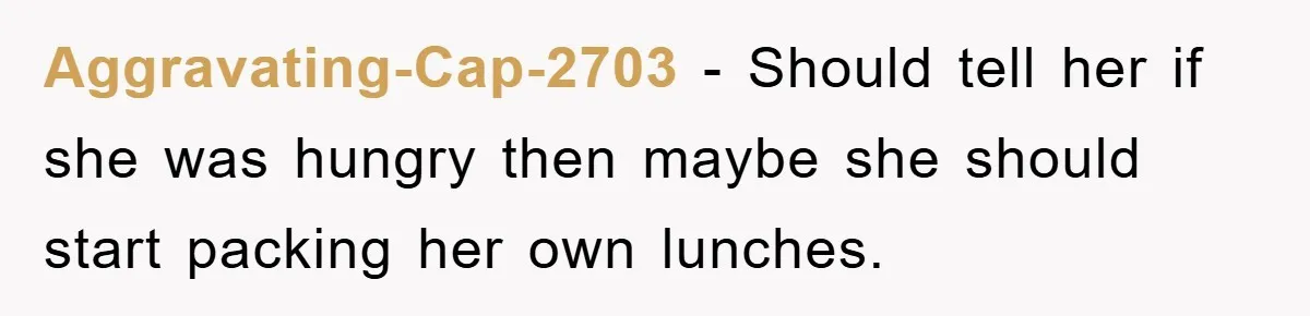 Man Posts Nameless Lunch Theft Reminder In Company Chat, Coworker Shows Herself And Throws Fuss Anyway Aggravating-Cap-2703 − Should tell her if she was hungry then maybe she should start packing her own lunches.
