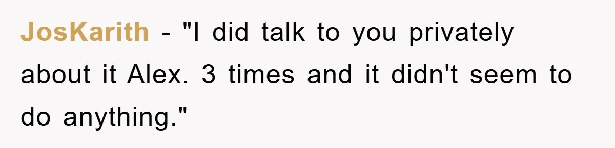 Man Posts Nameless Lunch Theft Reminder In Company Chat, Coworker Shows Herself And Throws Fuss Anyway JosKarith − "I did talk to you privately about it Alex. 3 times and it didn't seem to do anything."
