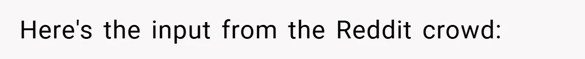 Here's the input from the Reddit crowd: