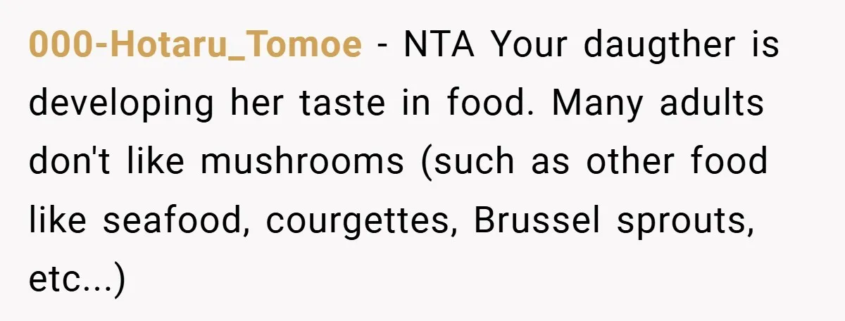 000-Hotaru_Tomoe − NTA Your daugther is developing her taste in food. Many adults don't like mushrooms (such as other food like seafood, courgettes, Brussel sprouts, etc...)