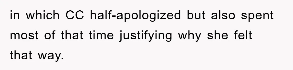in which CC half-apologized but also spent most of that time justifying why she felt that way.