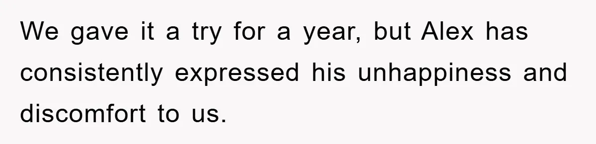 “It’s Just A Passion Project”, Man’s Comment About His Wife’s Career Sparks Family Feud We gave it a try for a year, but Alex has consistently expressed his unhappiness and discomfort to us.