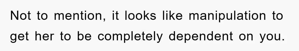 “It’s Just A Passion Project”, Man’s Comment About His Wife’s Career Sparks Family Feud Not to mention, it looks like manipulation to get her to be completely dependent on you.