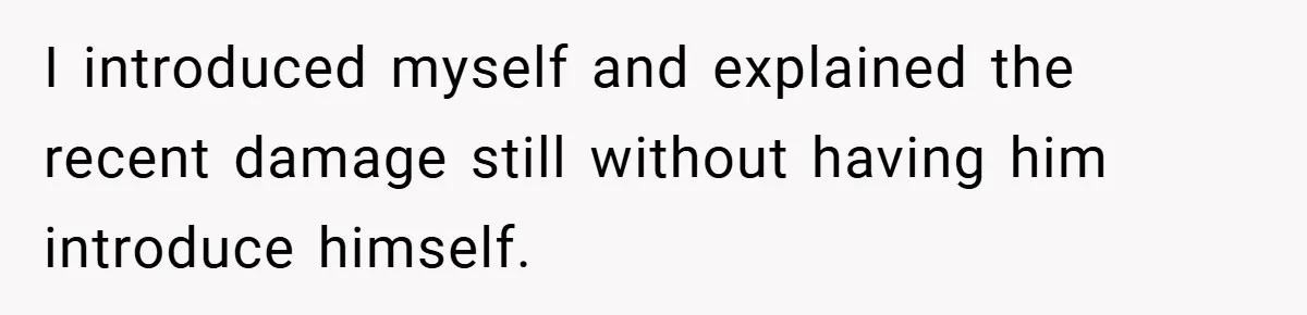 Neighbor Hated Their Light, Their Dog, Their Trash Can—So The Husband Left Him One Last Surprise I introduced myself and explained the recent damage still without having him introduce himself.