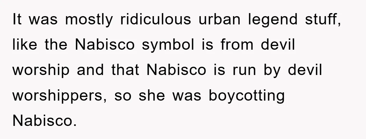 Mom Couldn’t Stop Asking Personal Questions, So Her Daughter Fought Back With Creative Lies It was mostly ridiculous urban legend stuff, like the Nabisco symbol is from devil worship and that Nabisco is run by devil worshippers, so she was boycotting Nabisco.